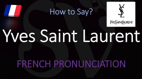 yves saint laurent french pronunciation|ysl full form pronunciation.